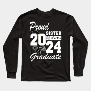 Proud sister of a 2024 Graduate Class of 2024 Senior Long Sleeve T-Shirt